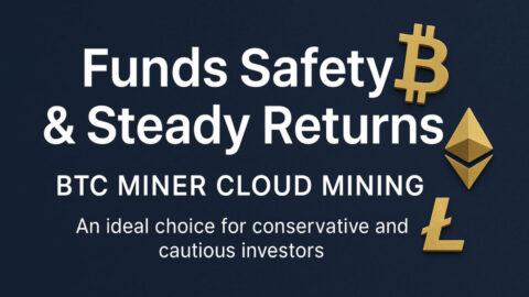 BTC Miner Cloud Mining Focuses on “Fund Security + Stable Returns,” Making It the Perfect Time for Conservative Investors.