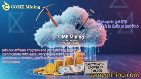 COME Mining Cloud Mining Passive Income: Daily Wealth Growth of $10,000